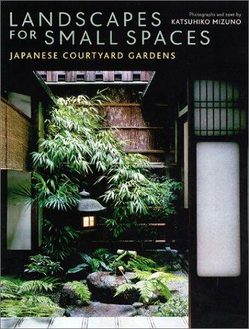 Landscapes for Small Spaces (Hardcover, 2002, Kodansha International)