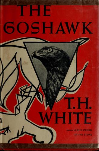 Terence Hanbury White: The goshawk (Paperback, 1951, Putnam)