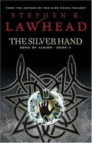 Stephen R. Lawhead: The Silver Hand (Paperback, 2006, Thomas Nelson)