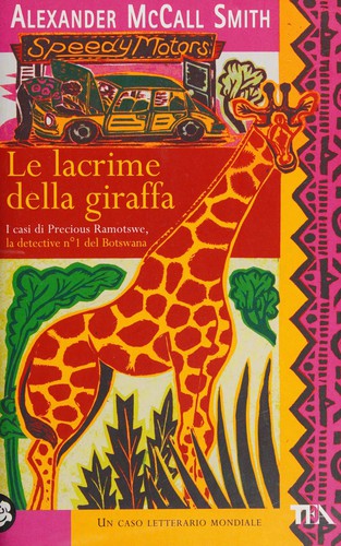 Alexander McCall Smith: Le lacrime della giraffa (Italian language, 2004, Editori associati)