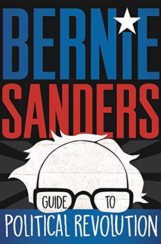 Bernie Sanders: Bernie Sanders Guide to Political Revolution (Paperback, 2018, Square Fish)