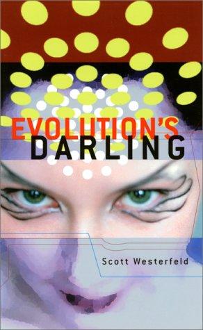 Scott Westerfeld: Evolution's darling (1999, Four Walls Eight Windows)