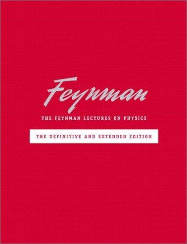Richard P. Feynman, Robert B. Leighton, Matthew Sands: The Feynman Lectures on Physics including Feynman's Tips on Physics (Hardcover, 2005, Addison Wesley)