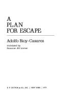 Adolfo Bioy Casares: A plan for escape (1975, Dutton)