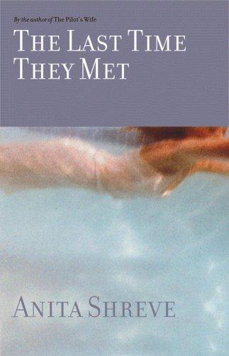 Anita Shreve: The last time they met (2001, Little, Brown)