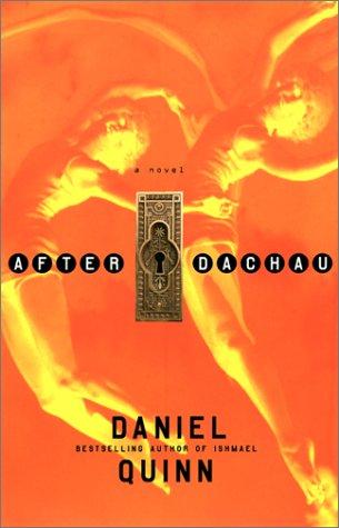 Daniel Quinn: After Dachau (2001, Context Books)