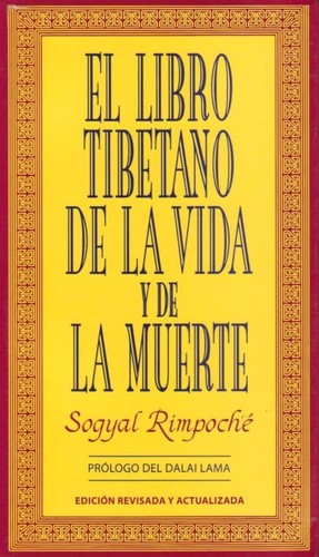 Sogyal Rinpoche: El libro tibetano de la vida y de la muerte (Spanish language, 1994, Barcelona, España, Ediciones Urano)