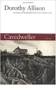 Dorothy Allison: Cavedweller (1998, Dutton)