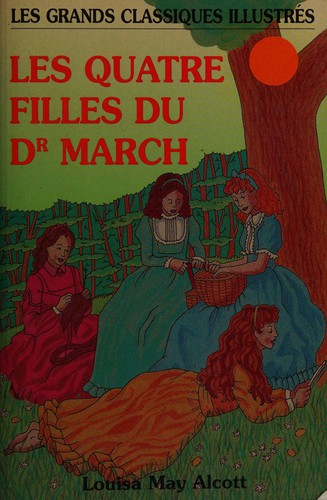 Louisa May Alcott: Les quatre filles du docteur March (French language, 2000, Éditions ABC)