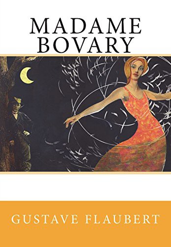 Gustave Flaubert: Madame Bovary (Paperback, 2014, Createspace Independent Publishing Platform, CreateSpace Independent Publishing Platform)