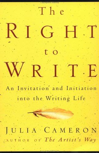 Julia Cameron: The Right to Write (Paperback, 1999, Tarcher)