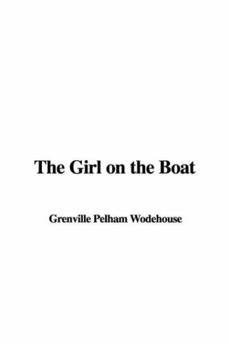 P. G. Wodehouse: The Girl on the Boat (Hardcover, 2007, IndyPublish)
