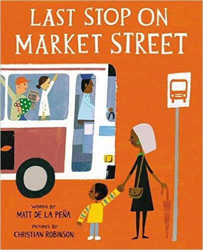 Matt de la Peña: Last Stop on Market Street (Paperback, 2016)