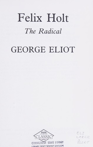 George Eliot: Felix Holt, the Radical (Hardcover, ISIS Large Print Books)