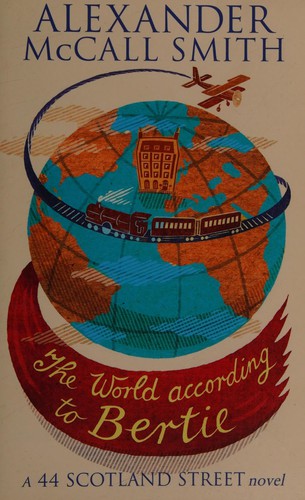 Alexander McCall Smith: World According to Bertie (2008, Little, Brown Book Group Limited)