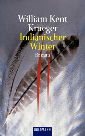 William Kent Krueger: Indianischer Winter. (Paperback, 2000, Goldmann)