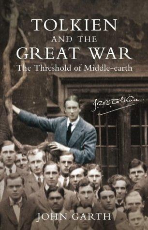 John Garth: Tolkien and the Great War (2003, HARPERCOLLINS)