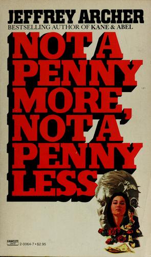 Jeffrey Archer: Not a penny more, not a penny less (1982, Ballantine Books)