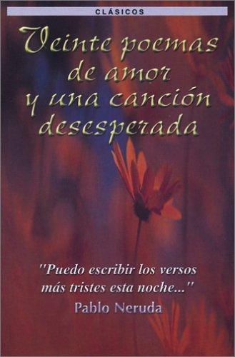 Veinte Poemas de Amor y una Canción Desesperada (Paperback, Spanish language, 2004, Editorial y Distribuidora Leo)