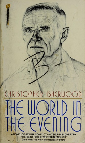 Christopher Isherwood: The world in the evening. (1954, Random House)