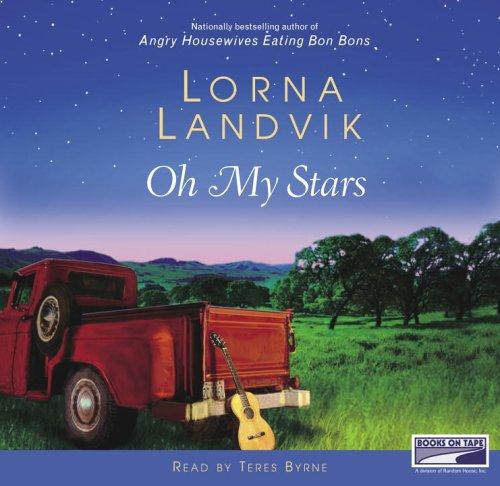 Lorna Landvik: Oh My Stars (AudiobookFormat, 2005, Books on Tape)