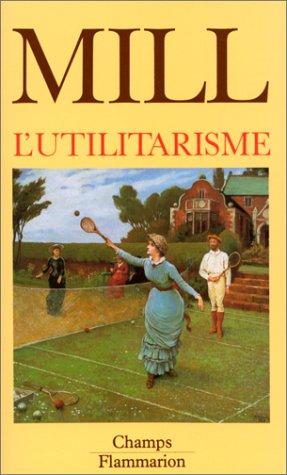 John Stuart Mill: L'Utilitarisme (Paperback, French language, 1999, Flammarion)