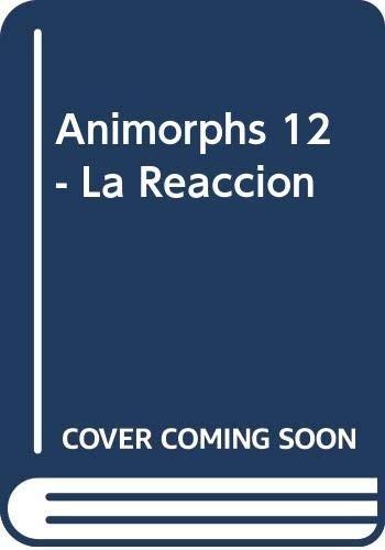 Katherine A. Applegate: Animorphs 12 - La Reaccion (Paperback, Spanish language, Emece Editores)