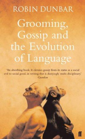 R.I.M. Dunbar: Grooming, Gossip and the Evolution of Language (Paperback, 2004, Faber and Faber)