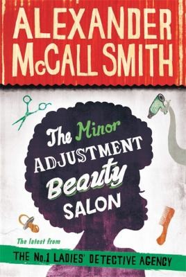 Alexander McCall Smith: The Minor Adjustment Beauty Salon (2013, Little, Brown Book Group)