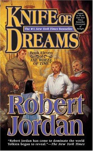 Robert Jordan: Knife of Dreams (The Wheel of Time, Book 11) (Paperback, 2006, Tor Fantasy)