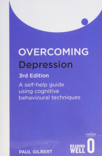 Paul Gilbert: Overcoming Depression 3rd Edition (2009, Little, Brown Book Group Limited)