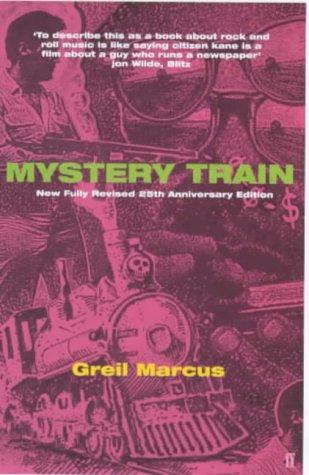 Greil Marcus: Mystery Train (Paperback, 2000, Faber and Faber)