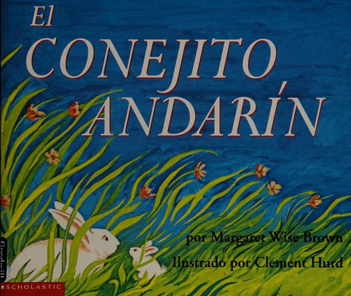 Margaret Wise Brown: El conejito andarin (Spanish language, 1999, Scholastic Inc.)