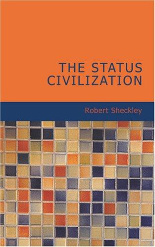 The Status Civilization (Paperback, 2007, BiblioBazaar)