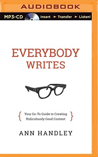 Ann Handley, Cynthia Barrett: Everybody Writes (AudiobookFormat, 2015, Audible Studios on Brilliance Audio)