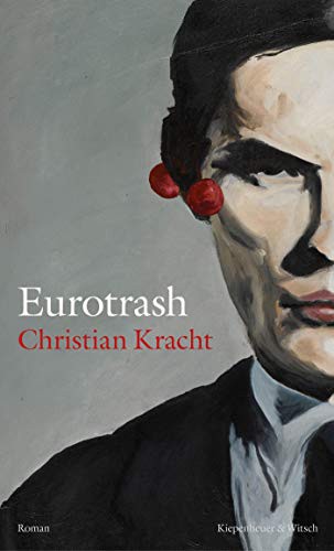 Christian Kracht: Eurotrash (Hardcover)