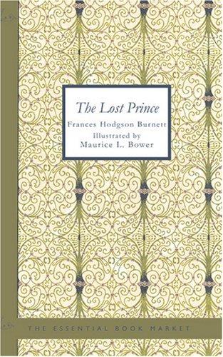 Frances Hodgson Burnett: The Lost Prince (Paperback, 2007, BiblioBazaar)