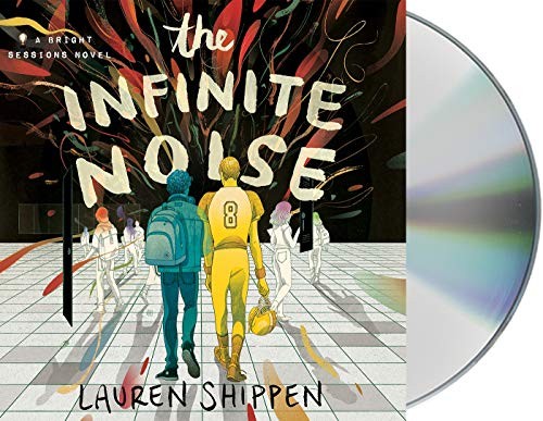 Lauren Shippen, Briggon Snow, James Fouhey: The Infinite Noise (AudiobookFormat, 2019, Macmillan Young Listeners)