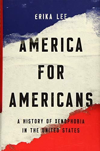 Erika Lee: America for Americans (Hardcover, 2019, Basic Books)