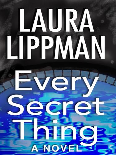 Laura Lippman: Every Secret Thing (EBook, 2003, HarperCollins)