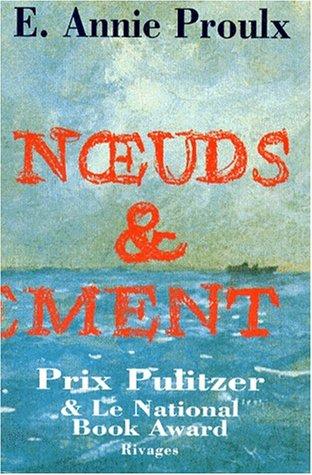 Annie Proulx: Noueds Et Denouement (the Shipping News) (Paperback, Editions Rivages)