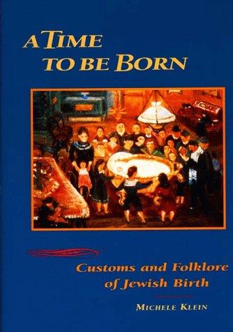 Michele Klein: A time to be born (1998, Jewish Publication Society)