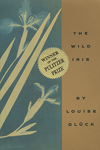 The Wild Iris (1992, Ecco Press)