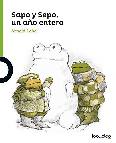 Arnold Lobel: Sapo y Sepo, un año entero / Frog and Toad All Year  Spanish Edition (Paperback, 1999, Loqueleo, Santillana USA - Loqueleo)