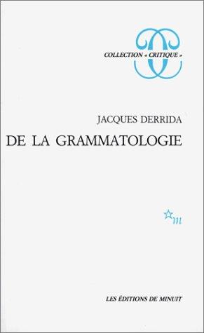 Jacques Derrida: De la Grammatologie. (French language, 1967, Édtions de Minuit)