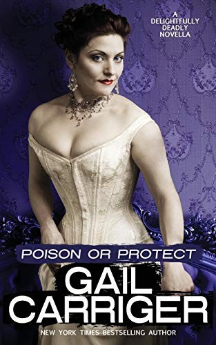 Poison or Protect (Paperback, 2016, GAIL CARRIGER LLC)