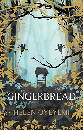 Helen Oyeyemi: Gingerbread (Hardcover, 2019, Picador)