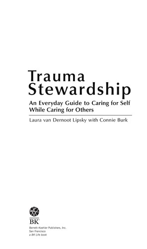 Laura van Dernoot Lipsky: Trauma stewardship (2009, Berrett-Koehler Publishers)