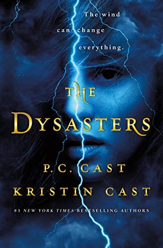 P.C. Cast, Kristin Cast: The Dysasters (Hardcover, 2019, Wednesday Books)