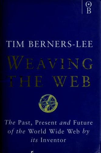 Weaving the Web (Hardcover, 1999, Orion Business)